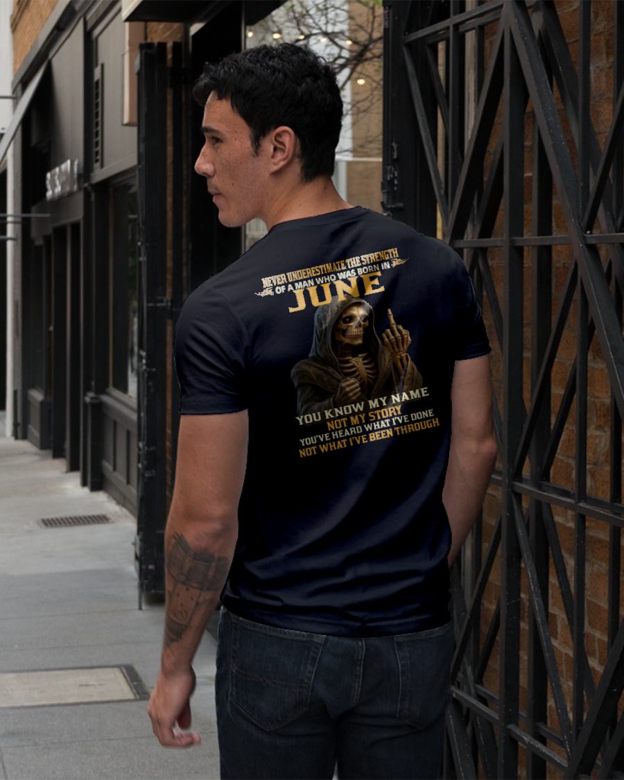 JUNE - NEVER UNDERESTIMATE - BIRTHDAY T-SHIRT FOR MEN - NTTD06 (SKU26T-01-06-06)