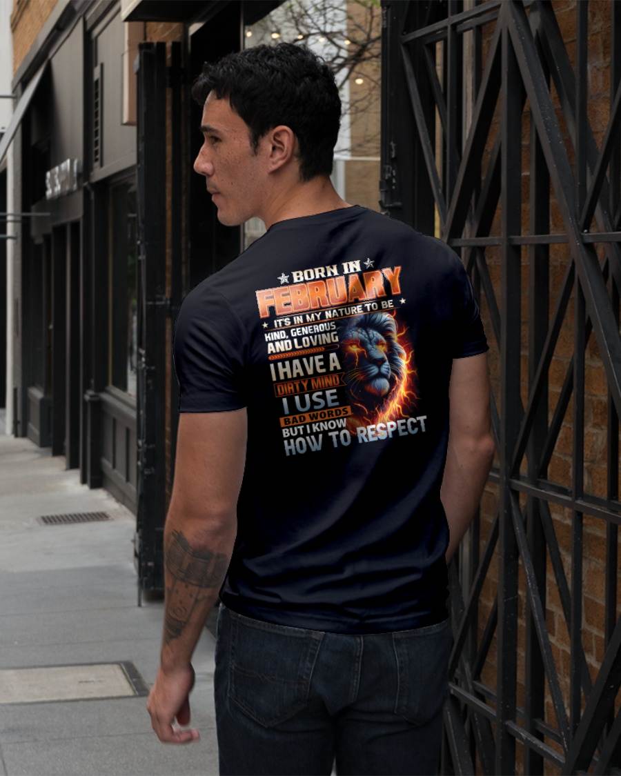 FEBRUARY - DIRTY MIND BUT KNOWS RESPECT - BIRTHDAY T-SHIRT FOR MEN  - NTTD02 (SKU08-84-02)