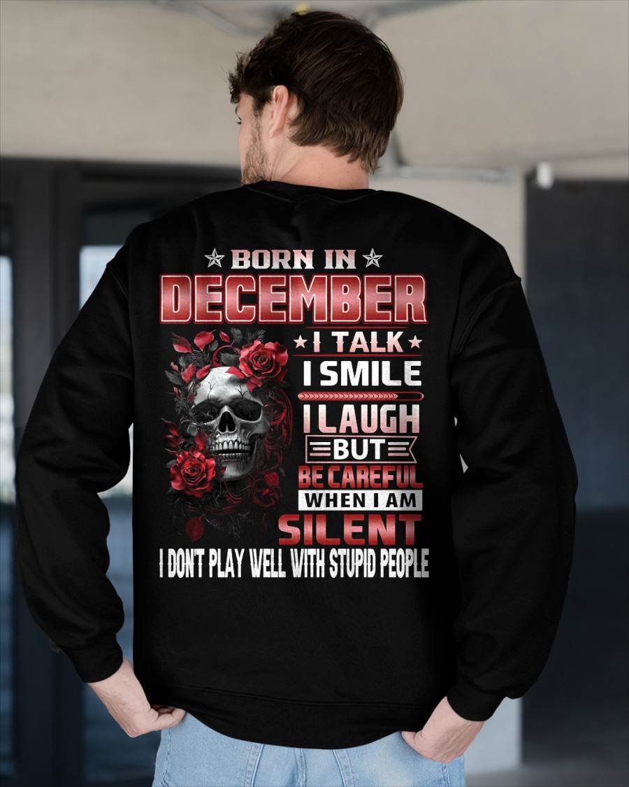 DECEMBER -  BE CAREFUL WHEN I'M SILENT - BIRTHDAY T-SHIRT FOR MEN - NTTD12 (SKU10-69-12)