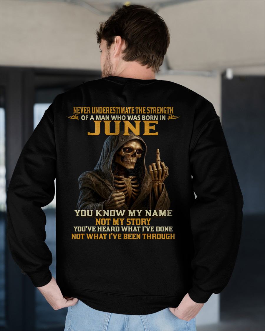 JUNE - NEVER UNDERESTIMATE - BIRTHDAY T-SHIRT FOR MEN - NTTD06 (SKU26T-01-06-06)