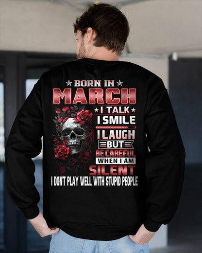 MARCH - BE CAREFUL WHEN I'M SILENT - BIRTHDAY T-SHIRT FOR MEN - NTTD03 (SKU10-69-03)