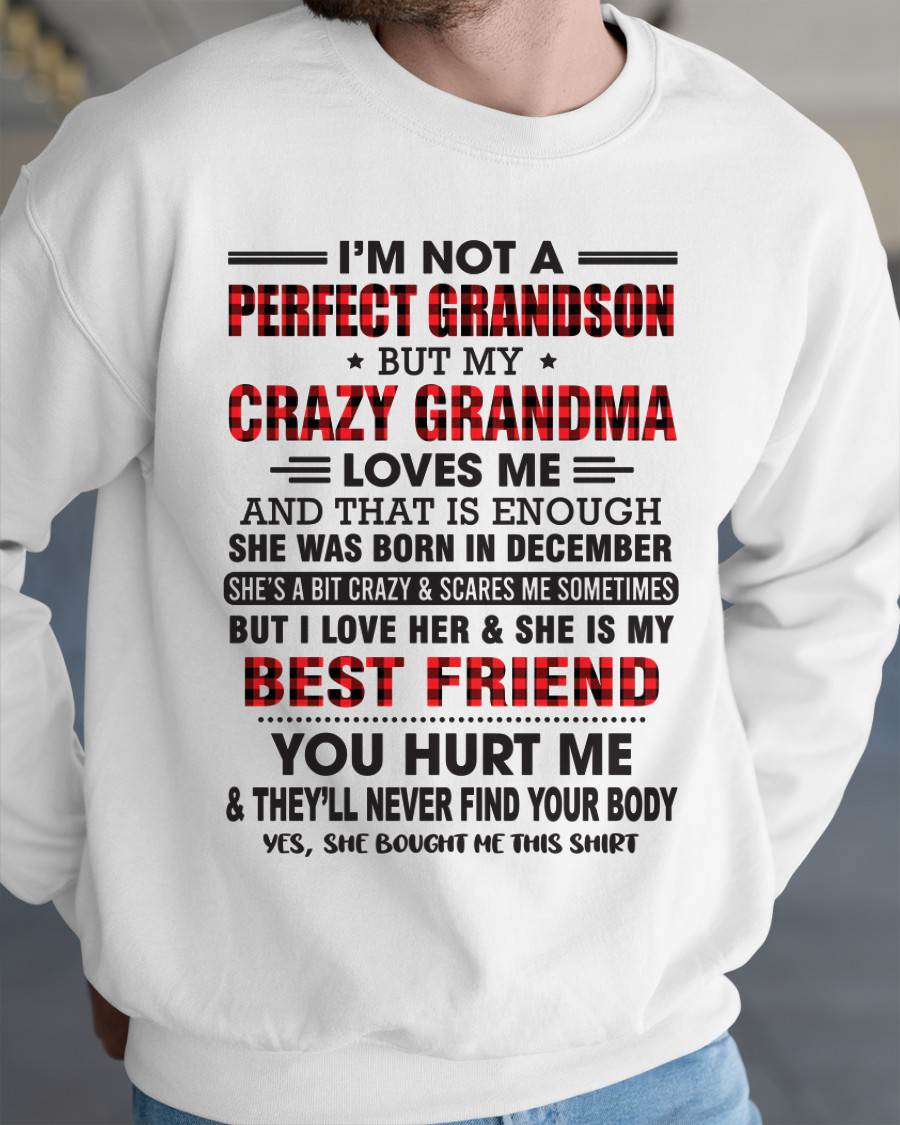 DECEMBER - I’M NOT A PERFECT GRANDSON BUT MY CRAZY GRANDMA LOVES ME AND THAT IS ENOUGH - FROM GRANDMA - NTTD12 (SKU10-167-12)