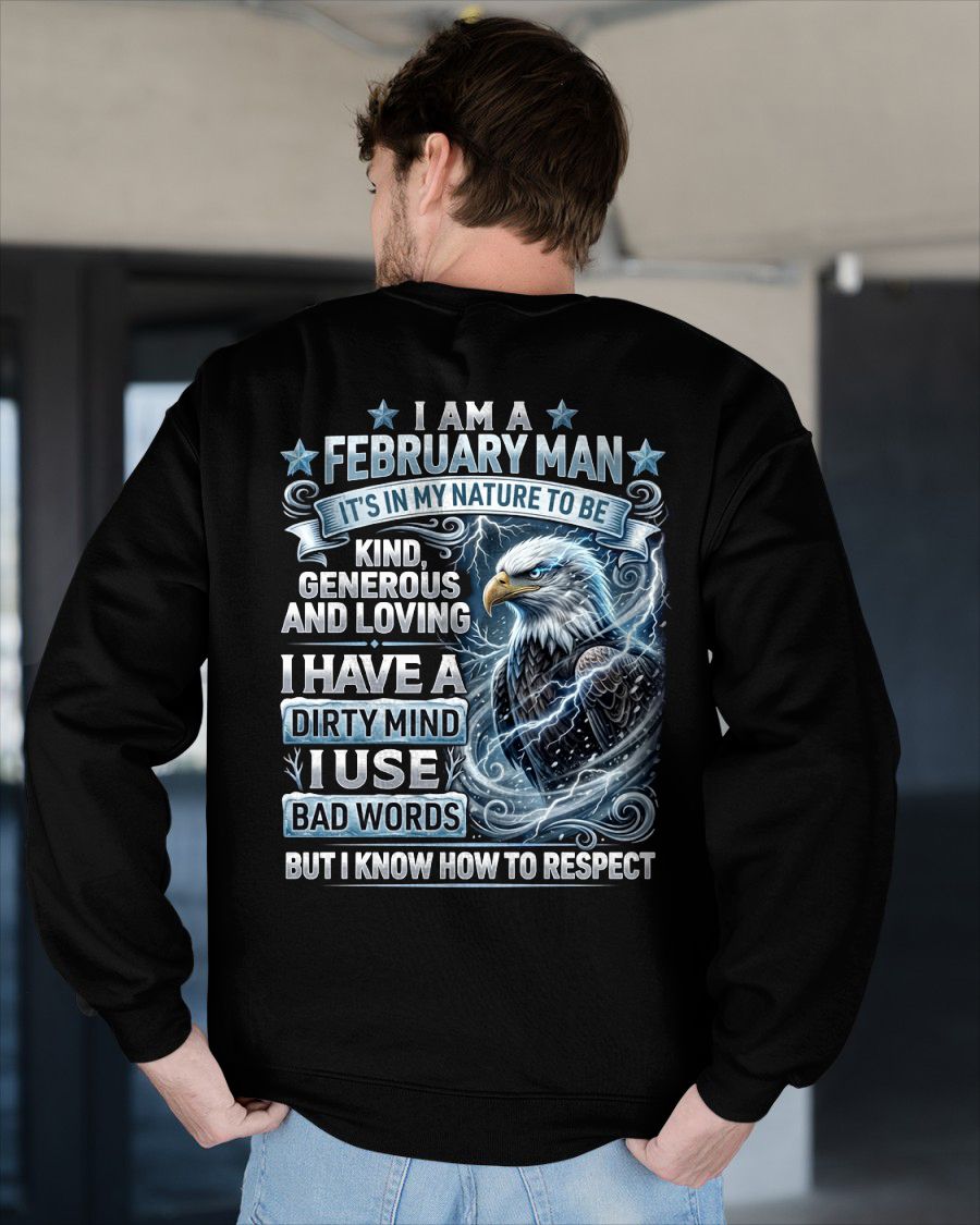 FEBRUARY - DIRTY MIND BUT KNOW HOW TO RESPECT - PREMIUM DTG PRINT - BIRTHDAY T-SHIRT FOR MEN - NTTD02 (SKU2604-53-02)