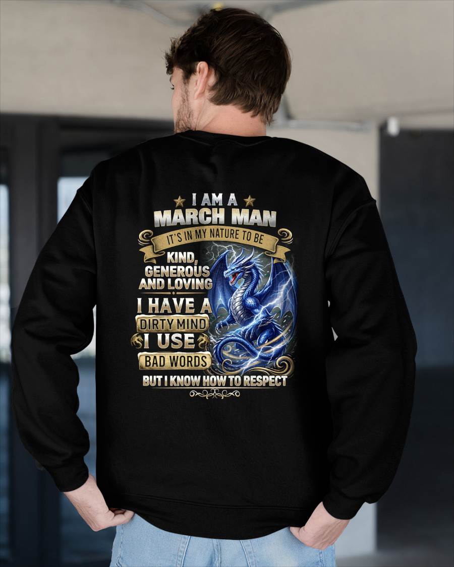 MARCH - DIRTY MIND BUT KNOW HOW TO RESPECT - PREMIUM DTG PRINT - BIRTHDAY T-SHIRT FOR MEN - NTTD03 (SKU2604-104-03)