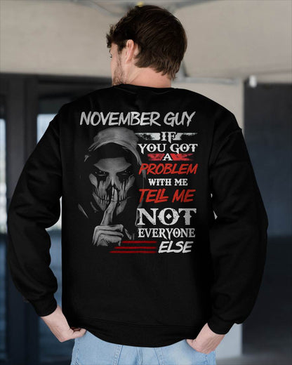 NOVEMBER - IF YOU GOT A PROBLEM WITH ME - BIRTHDAY T-SHIRT FOR MEN - NTTD11 (SKU12-251-11)