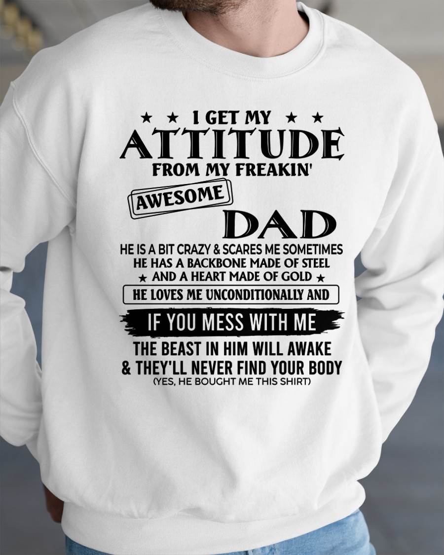 I GET MY ATTITUDE FROM MY DAD - GIFT FROM DAD - NTTD00 (SKU26T-01253-00)