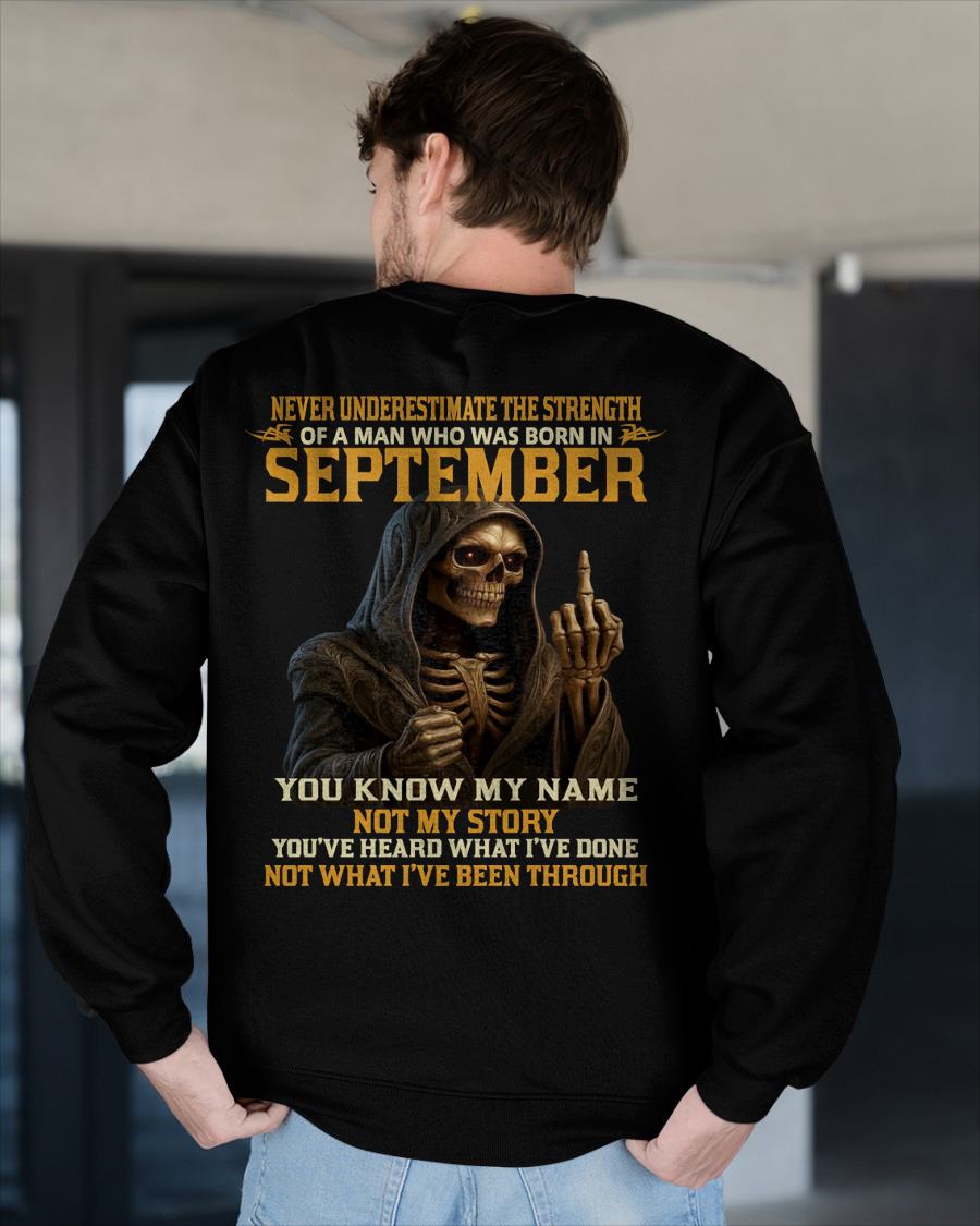 SEPTEMBER - NEVER UNDERESTIMATE - BIRTHDAY T-SHIRT FOR MEN - NTTD09 (SKU26T-01-06-09)