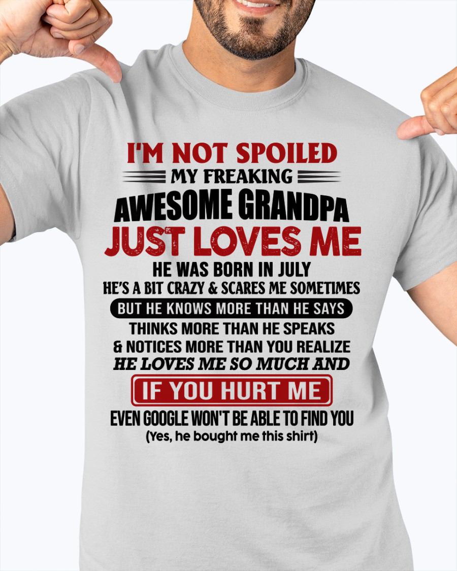 JULY - MY FREAKING AWESOME GRANDPA JUST LOVES ME - FOR GRANDSON - GIFT FROM GRANDPA - NTTD07 (SKU09-127-07)