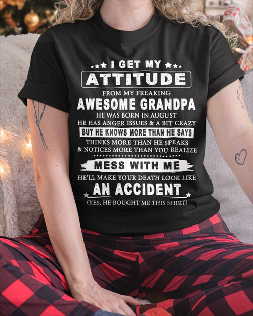 Attitude from Grandpa August Edition – Funny Family T-Shirt – From Grandpa to Granddaughter NTTD08 (SKU07-171-08)