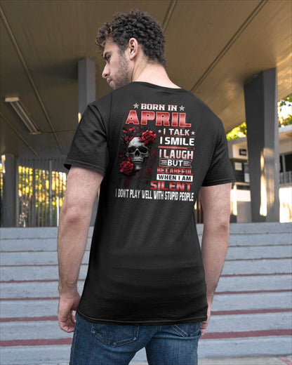 APRIL - BE CAREFUL WHEN I'M SILENT - BIRTHDAY T-SHIRT FOR MEN - NTTD04 (SKU10-69-04)