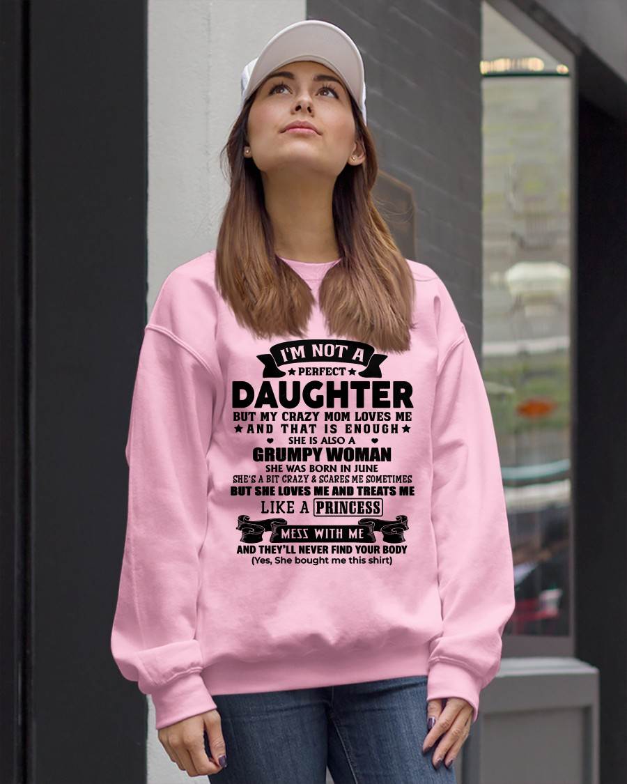 JUNE - I'M NOT A PERFECT DAUGHTER BUT MY CRAZY MOM LOVE ME - GIFT FROM MOM - NTTD06 (SKU2603-69-06)
