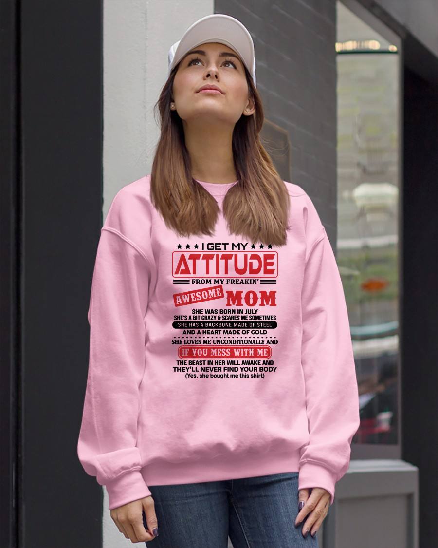JULY - I GET MY ATTITUDE FROM MY FREAKIN’ AWESOME MOM - GIFT FROM MOM - NTTD07 (SKU2603-150-07)