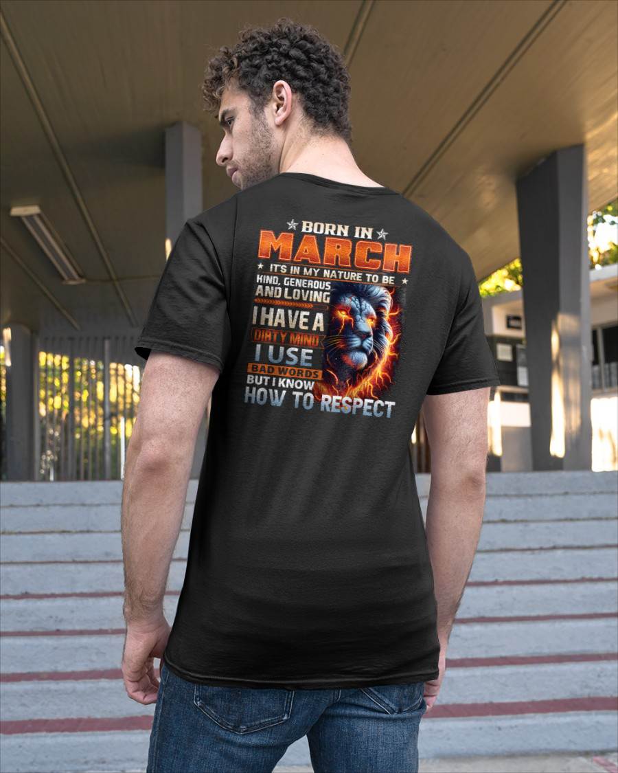 MARCH - DIRTY MIND BUT KNOWS RESPECT - BIRTHDAY T-SHIRT FOR MEN - NTTD03 (SKU08-84-03)