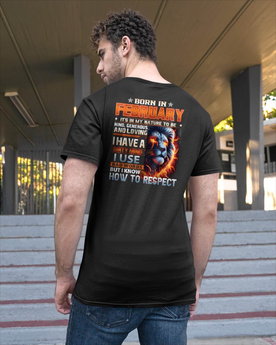 FEBRUARY - DIRTY MIND BUT KNOWS RESPECT - BIRTHDAY T-SHIRT FOR MEN  - NTTD02 (SKU08-84-02)