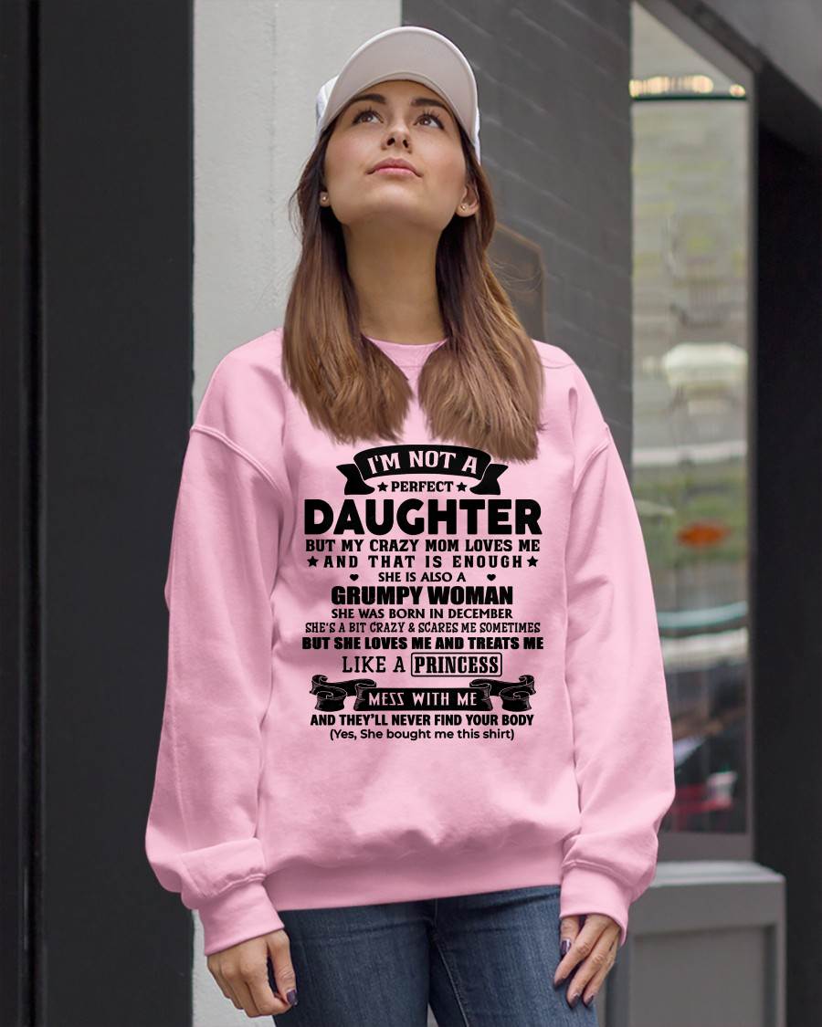 DECEMBER - I'M NOT A PERFECT DAUGHTER BUT MY CRAZY MOM LOVE ME - GIFT FROM MOM - NTTD12 (SKU2603-69-12)