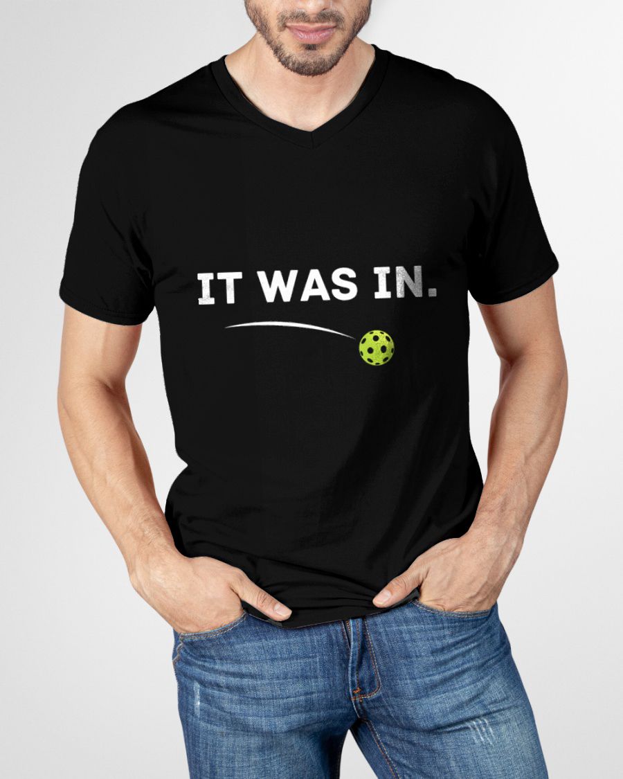 IT WAS IN - PICKLEBALL SHIRT - NTTD00 (SKU8-PKBALL5)