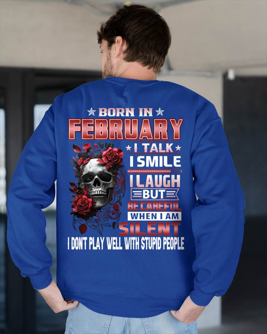 FEBRUARY - BE CAREFUL WHEN I'M SILENT - BIRTHDAY T-SHIRT FOR MEN - NTTD02 (SKU10-69-02)