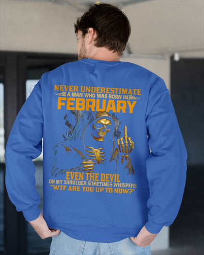 NEVER UNDERESTIMATE A MAN WHO WAS BORN IN FEBRUARY - ccdi02 male (SKU12-276-02)