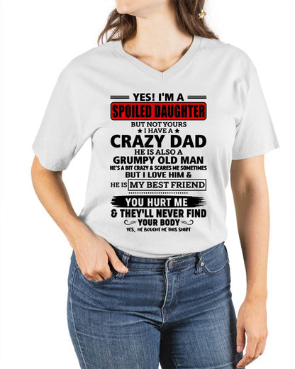 YES, I'M A SPOILED DAUGHTER OF A CRAZY DAD - GIFT FROM DAD - NTTD00 (SKU2605-85-00)