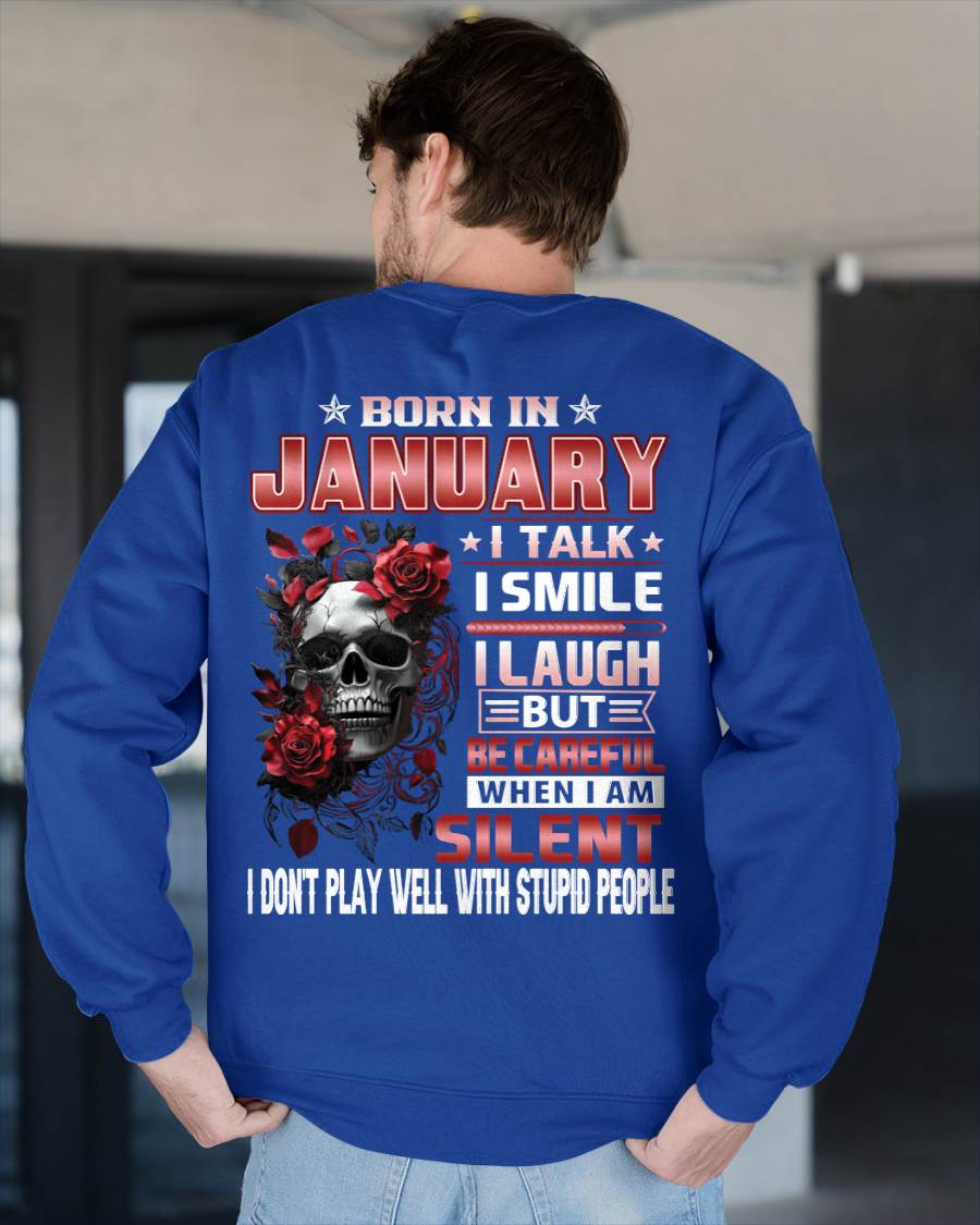 JANUARY - BE CAREFUL WHEN I'M SILENT - BIRTHDAY T-SHIRT FOR MEN - NTTD01 (SKU10-69-01)