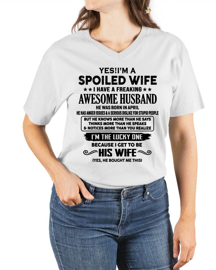 APRIL - TO MY WIFE - YES!! I’M A SPOILED WIFE - GIFT FOR WIFE - NTTD04 (SKU10-115-04)