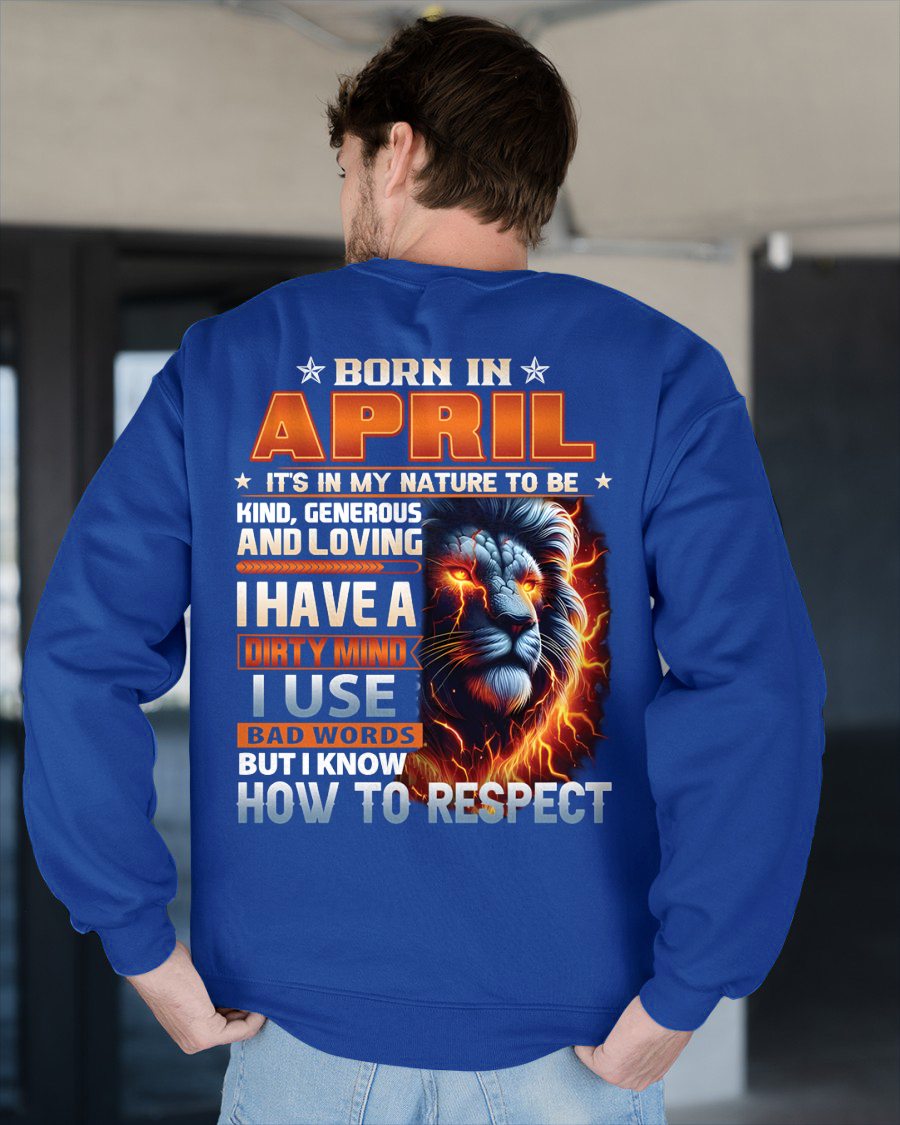 APRIL - DIRTY MIND BUT KNOWS RESPECT - BIRTHDAY T-SHIRT FOR MEN - NTTD04 (SKU08-84-04)