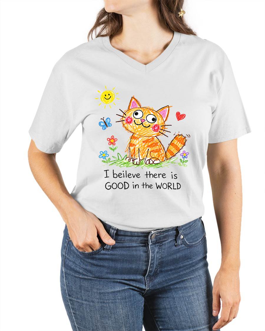 Cute Cat Crayon Drawing Shirt – “I Believe There Is GOOD In The WORLD” Positive Quote Tee, Feel-Good Gift Idea - NTTD00 (SKU2603-283)