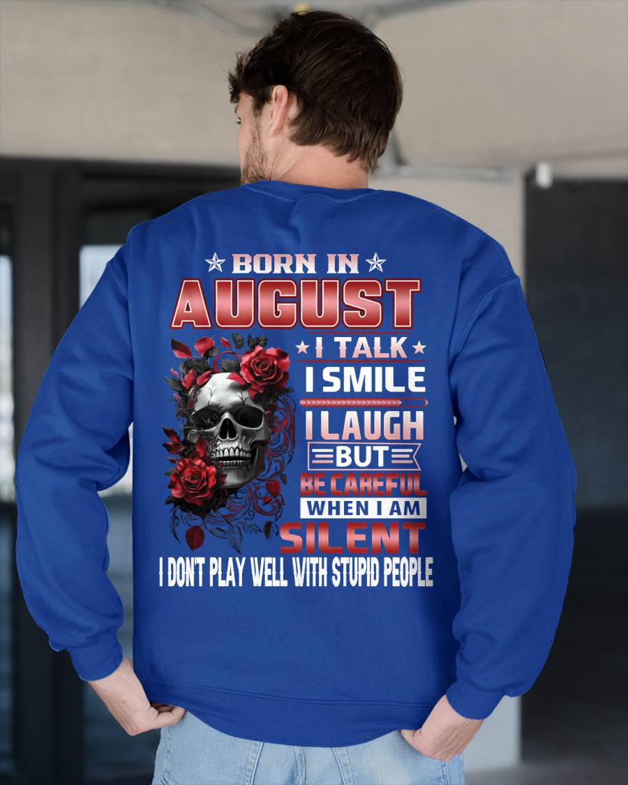 AUGUST -  BE CAREFUL WHEN I'M SILENT - BIRTHDAY T-SHIRT FOR MEN - NTTD08 (SKU10-69-08)