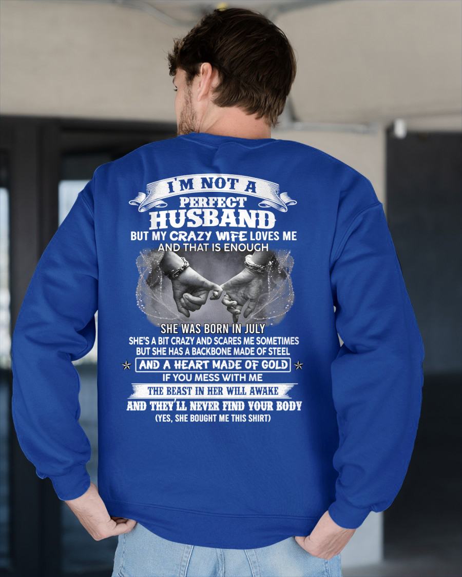 JULY - I'M NOT A PERFECT HUSBAND BUT MY CRAZY WIFE LOVE ME - GIFT FROM WIFE - NTTD07 (SKU26T-01118-07)