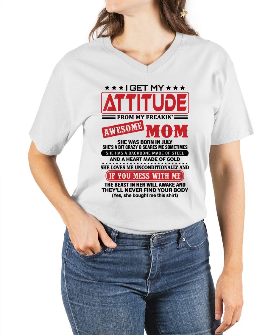 JULY - I GET MY ATTITUDE FROM MY FREAKIN’ AWESOME MOM - GIFT FROM MOM - NTTD07 (SKU2603-150-07)