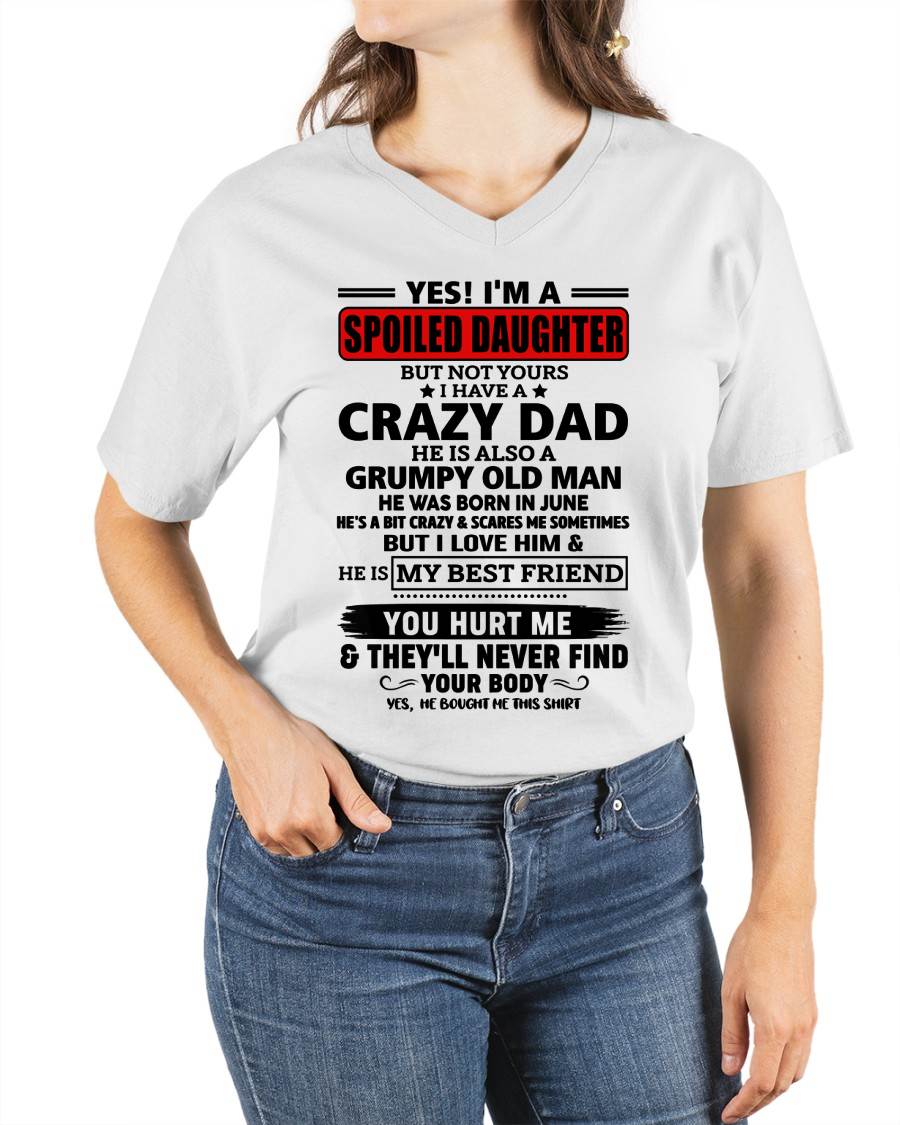 JUNE - YES, I'M A SPOILED DAUGHTER OF A CRAZY DAD - GIFT FROM DAD - NTTD06 (SKU2605-85-06)