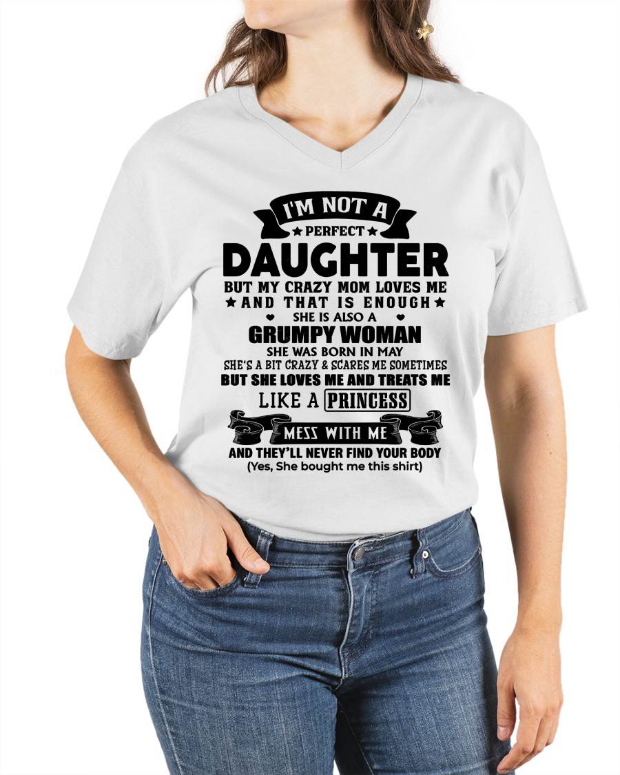 MAY - I'M NOT A PERFECT DAUGHTER BUT MY CRAZY MOM LOVE ME - GIFT FROM MOM - NTTD05 (SKU2603-69-05)