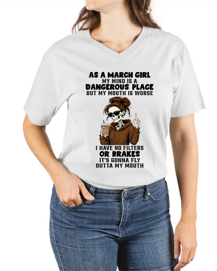 MARCH - MY MIND IS A DANGEROUS PLACE - BIRTHDAY T-SHIRT FOR WOMEN - NTTD03 (SKU2603-76-03)