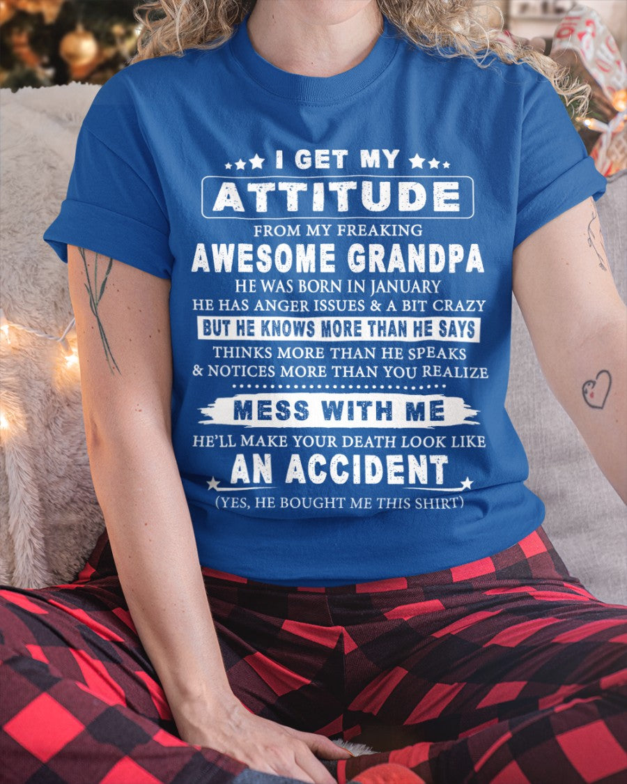 Attitude from Grandpa January Edition – Funny Family T-Shirt – From Grandpa to Granddaughter NTTD01 (SKU07-171-01)