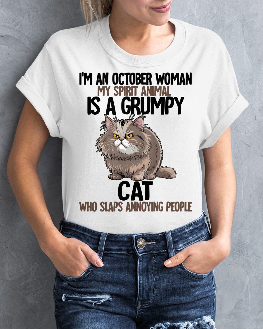 OCTOBER - MY SPIRIT ANIMAL IS A GRUMPY CAT - BIRTHDAY SHIRT FOR WOMEN - NTTD10 (SKU12-278-10)