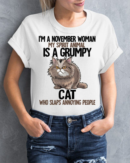 NOVEMBER - MY SPIRIT ANIMAL IS A GRUMPY CAT - BIRTHDAY SHIRT FOR WOMEN - NTTD11 (SKU12-278-11)