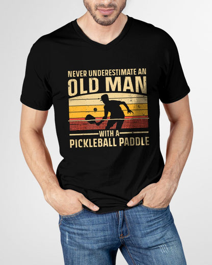 NEVER UNDERESTIMATE AN OLD MAN PICKLEBALL - PICKLEBALL SHIRT - NTTD00 (SKU8-PICKLEBALL-00)