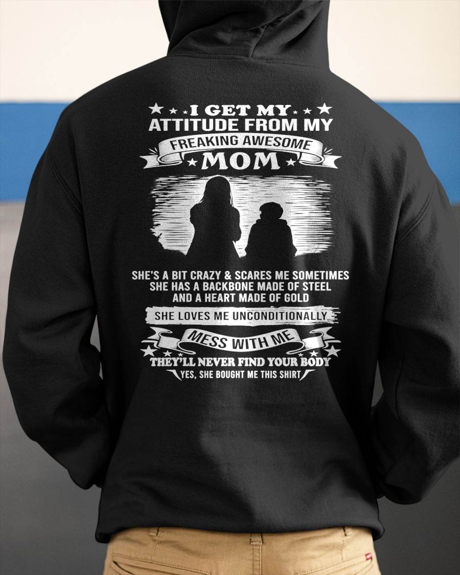 I GET MY ATTITUDE FROM MY FREAKING AWESOME MOM - GIFT FROM MOM - NTTD00 (SKU2604-184-00)