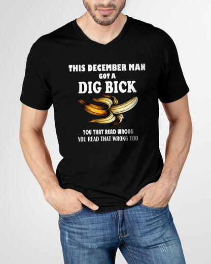 DECEMBER - I GOT A DIG BICK – BIRTHDAY SHIRT FOR MEN - NTTD12 (SKU-DIGBICK-12)