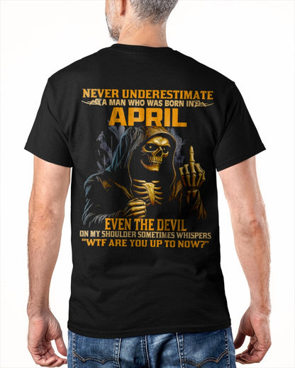NEVER UNDERESTIMATE A MAN WHO WAS BORN IN APRIL - ccdi04 male (SKU12-276-04)