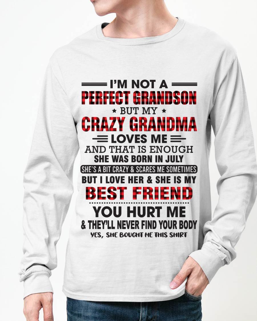 JULY - I’M NOT A PERFECT GRANDSON BUT MY CRAZY GRANDMA LOVES ME AND THAT IS ENOUGH - FROM GRANDMA - NTTD07 (SKU10-167-07)