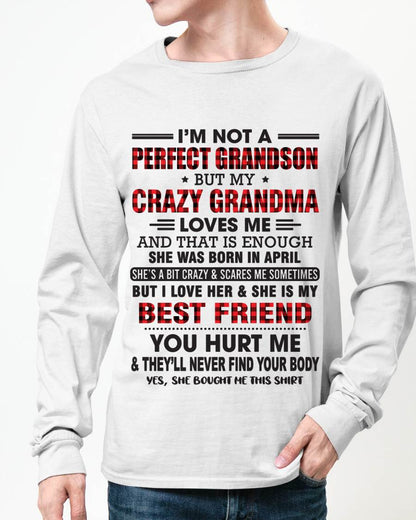 APRIL - I’M NOT A PERFECT GRANDSON BUT MY CRAZY GRANDMA LOVES ME AND THAT IS ENOUGH - FROM GRANDMA - NTTD04 (SKU10-167-04)