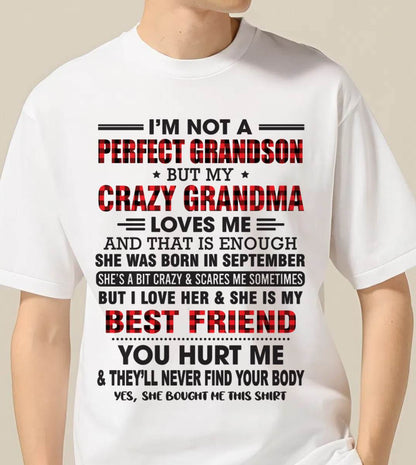 SEPTEMBER - I’M NOT A PERFECT GRANDSON BUT MY CRAZY GRANDMA LOVES ME AND THAT IS ENOUGH - FROM GRANDMA - NTTD09 (SKU10-167-09)
