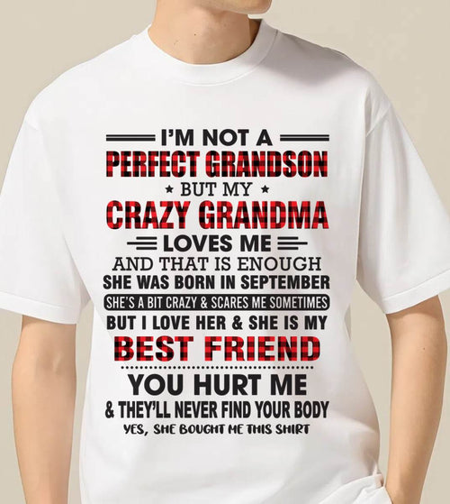 SEPTEMBER - I’M NOT A PERFECT GRANDSON BUT MY CRAZY GRANDMA LOVES ME AND THAT IS ENOUGH - FROM GRANDMA - NTTD09 (SKU10-167-09)