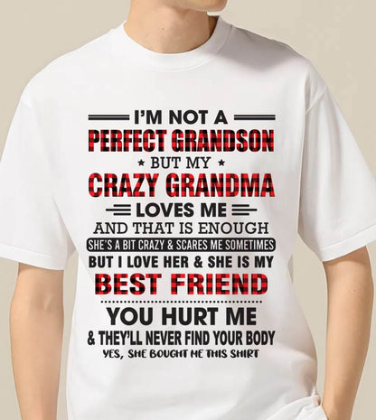 I’M NOT A PERFECT GRANDSON BUT MY CRAZY GRANDMA LOVES ME AND THAT IS ENOUGH - FROM GRANDMA - NTTD00 (SKU10-167-00)