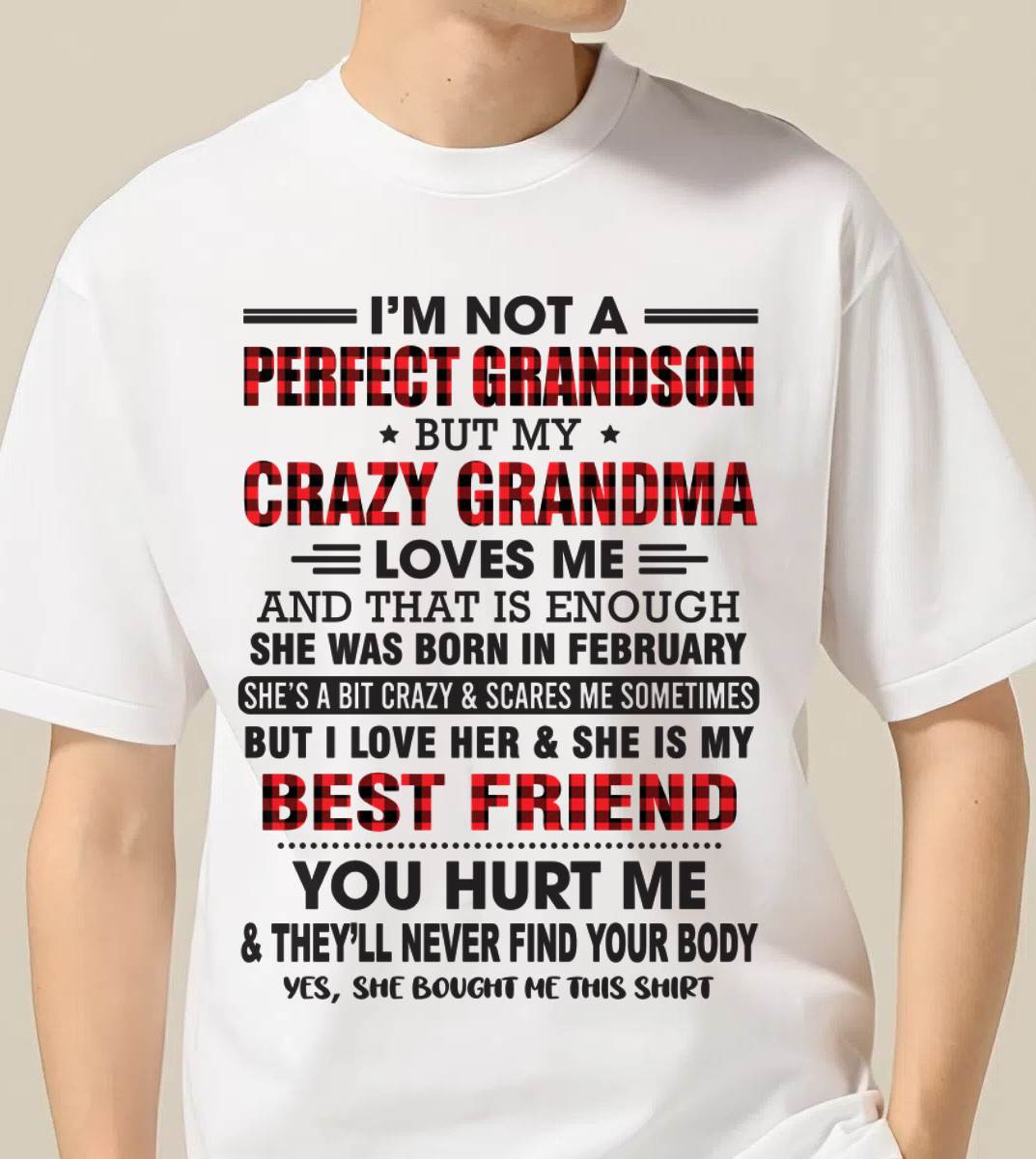 FEBRUARY - I’M NOT A PERFECT GRANDSON BUT MY CRAZY GRANDMA LOVES ME AND THAT IS ENOUGH - FROM GRANDMA - NTTD02 (SKU10-167-02)