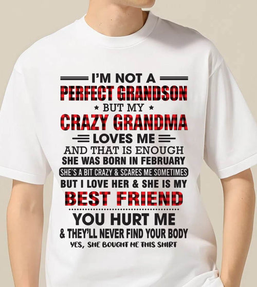 FEBRUARY - I’M NOT A PERFECT GRANDSON BUT MY CRAZY GRANDMA LOVES ME AND THAT IS ENOUGH - FROM GRANDMA - NTTD02 (SKU10-167-02)