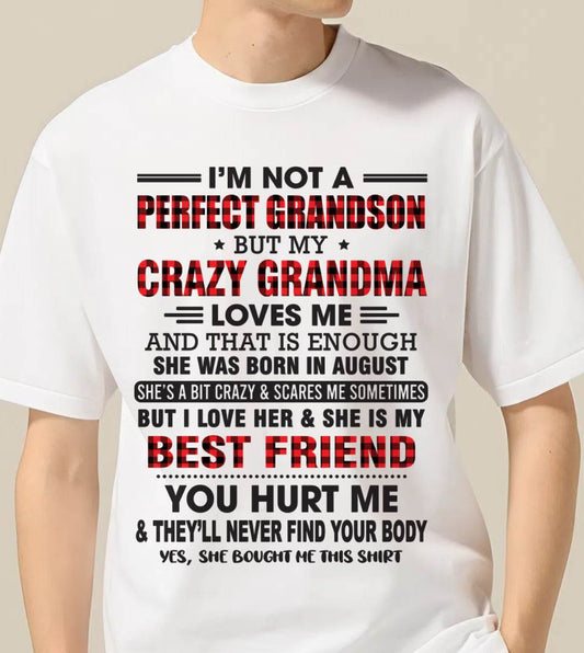 AUGUST - I’M NOT A PERFECT GRANDSON BUT MY CRAZY GRANDMA LOVES ME AND THAT IS ENOUGH - FROM GRANDMA - NTTD08 (SKU10-167-08)