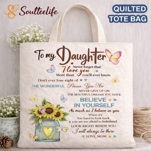 "TO MY DAUGHTER" Quilted tote bag - Gift form mom - NTTD00
