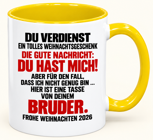 DU VERDIENST EIN TOLLES WEIHNACHTSGESCHENK! GUTE NACHRICHT: DU HAST MICH! – Lustige Weihnachten 2026 – Kaffeetasse mit farbigem Henkel und Innenfläche